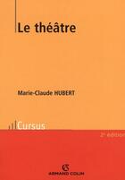 Couverture du livre « Le théâtre » de Marie-Claude Hubert aux éditions Armand Colin