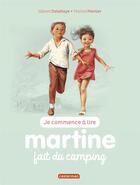 Couverture du livre « Martine fait du camping » de Delahaye Gilbert et Marlier Marcel aux éditions Casterman