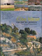 Couverture du livre « Côte bleue vue par les peintres ; de l'Estaque à l'étang de Berre » de Claude Darras aux éditions Gaussen