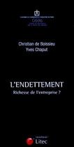 Couverture du livre « L'endettement ; richesse de l'entreprise ? » de De Boissieu/Chaput aux éditions Lexisnexis