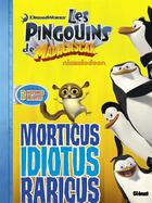 Couverture du livre « Les pingouins de Madagascar t.6 ; morticus idiotus raricus » de  aux éditions Glenat