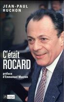 Couverture du livre « C'était Rocard » de Jean-Paul Huchon aux éditions Archipel