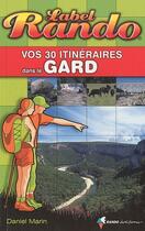 Couverture du livre « Vos 30 itinéraires dans le Gard » de Daniel Marin aux éditions Rando