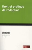 Couverture du livre « Droit et pratique de l'adoption » de Marianne Schulz et Corinne Doublein aux éditions Berger-levrault
