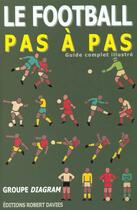 Couverture du livre « Football pas a pas » de Diagram Group aux éditions Robert Davies