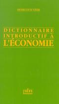 Couverture du livre « Dictionnaire introductif a l'economie » de Henri-Louis Vedie aux éditions Sefi
