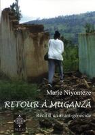 Couverture du livre « Retour a muganza, reit d'un avant-genocide » de Niyonteze Marie aux éditions Meo