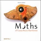 Couverture du livre « Moths of Costa Rica's rainforest » de Dett Armin aux éditions Benteli