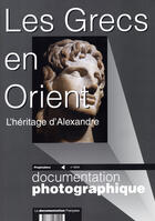 Couverture du livre « Les grecs en orient ; l'héritage d'Alexandre » de La Documentation Fra aux éditions Documentation Francaise