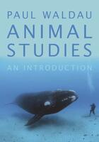 Couverture du livre « Animal Studies: An Introduction » de Waldau Paul aux éditions Oxford University Press Usa