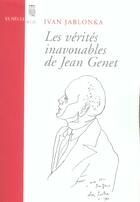 Couverture du livre « Les verites inavouables de jean genet » de Ivan Jablonka aux éditions Seuil