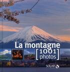 Couverture du livre « Les montagnes en 1001 photos » de Michel Viard aux éditions Solar