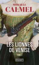 Couverture du livre « Les lionnes de Venise Tome 2 » de Mireille Calmel aux éditions Pocket