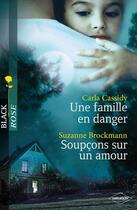 Couverture du livre « Une famille en danger ; soupçons sur un amour » de Carla Cassidy et Suzanne Brockmann aux éditions Harlequin