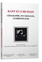 Couverture du livre « Kant et l'humain ; géographie, psychologie, anthropologie » de  aux éditions Vrin