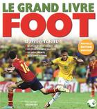 Couverture du livre « Le grand livre du foot » de Darren Tulett aux éditions La Martiniere Jeunesse