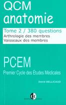Couverture du livre « Qcm anatomie t2-arthrologie des membres, vaisseaux des membres 380 questions » de Bellicaud aux éditions Estem