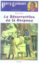 Couverture du livre « Harry Dickson t.16 ; la résurrection de la Gorgone » de Jean Ray aux éditions Parole Et Silence