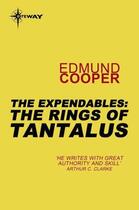 Couverture du livre « The Expendables: The Rings of Tantalus » de Edmund Cooper aux éditions Orion Digital