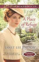Couverture du livre « A Place of Refuge (Mills & Boon Love Inspired Historical) (Boardinghou » de Barton Janet Lee aux éditions Epagine