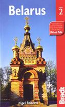 Couverture du livre « BELARUS - 2ND EDITION » de Nigel Roberts aux éditions Bradt Travel Guides