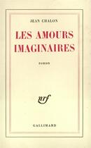 Couverture du livre « Les amours imaginaires » de Jean Chalon aux éditions Gallimard