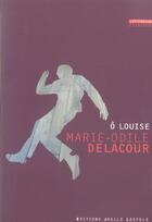 Couverture du livre « O louise » de Marie-Odile Delacour aux éditions Joelle Losfeld