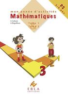 Couverture du livre « Mon Annee D'Activites Mathematiques 3/4 Ans » de Deguilloux Carboni aux éditions Ebla
