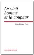 Couverture du livre « Le vieil homme et le coupeur » de Lemy Lemane Coco aux éditions Ibis Rouge Editions