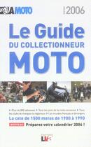 Couverture du livre « Le guide du collectionneur moto (édition 2006) » de  aux éditions Edifree Lva