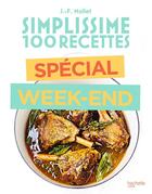 Couverture du livre « Simplissime : 100 recettes : spécial week-end » de Jean-Francois Mallet aux éditions Hachette Pratique