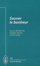 Couverture du livre « Sauver le bonheur » de Adolphe Gesche et Paul Scolas aux éditions Cerf