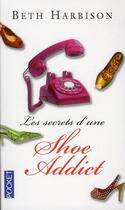Couverture du livre « Les secrets d'une shoe addict » de Harbison Beth aux éditions Pocket