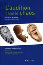 Couverture du livre « L'audition dans le chaos » de Laurent Vergnon aux éditions Elsevier-masson