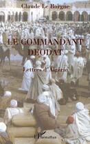Couverture du livre « Le commandant deodat - lettres d'algerie » de Claude Le Borgne aux éditions Editions L'harmattan