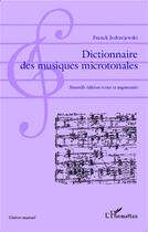 Couverture du livre « Dictionnaire des musiques microtonales » de Franck Jedrzejewski aux éditions L'harmattan
