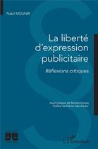 Couverture du livre « La liberté d'expression publicitaire : réflexions critiques » de Nabil Mounir aux éditions L'harmattan