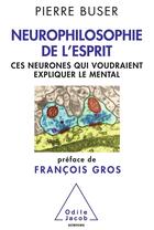 Couverture du livre « Neurophilosophie de l'esprit » de Pierre Buser aux éditions Odile Jacob