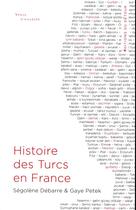 Couverture du livre « Histoire des Turcs en France » de Gaye Petek et Segolene Debarre aux éditions Editions Du Detour