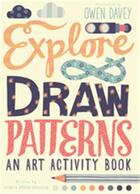 Couverture du livre « Explore & draw patterns an art activity book » de Owen Davey aux éditions Ivy Press