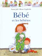 Couverture du livre « Bebe Et Les Bebetes » de Joly-F+Capdevila-R aux éditions Hachette