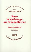 Couverture du livre « Race et esclavage au Proche-Orient » de Bernard Lewis aux éditions Gallimard