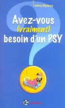 Couverture du livre « Avez-Vous (Vraiment) Besoin D'Un Psy ? » de Jeffrey-Robert Winjberg aux éditions Intereditions