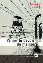 Couverture du livre « Penser le devoir de mémoire » de Emmanuel Kattan aux éditions Puf