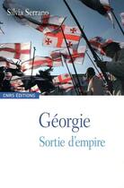 Couverture du livre « Géorgie ; sortie d'empire » de Silvia Serrano aux éditions Cnrs