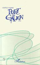Couverture du livre « Port galion » de Leopold Vitorge aux éditions Editions L'harmattan