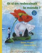 Couverture du livre « Et si on redessinait le monde ? » de Nathalie Novi et Daniel Picouly aux éditions Rue Du Monde