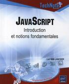 Couverture du livre « JavaScript ; introduction et notions fondamentales » de Luc Van Lancker aux éditions Eni