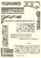 Couverture du livre « Motifs ornementaux ; profils et frises » de Eric Bajot aux éditions Editions Vial