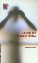 Couverture du livre « Le cri de conrad heim » de Joelle Stagoll aux éditions L'hebe